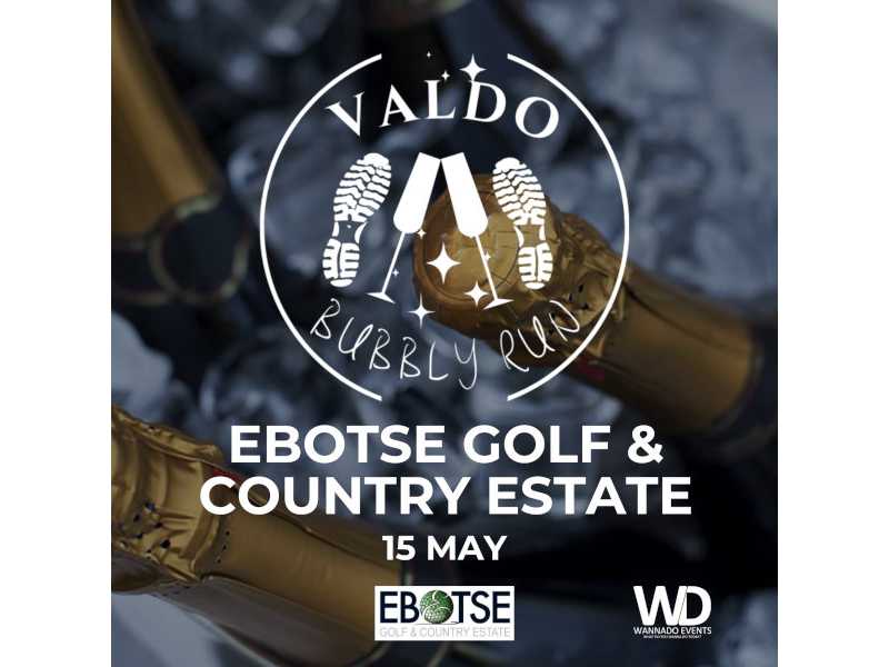 EBOTSE BUBBLY RUN Presented by Valdo
